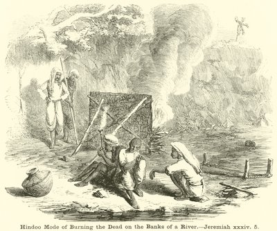 Hindoo Mode of Burning the Dead na břehu řeky, Jeremiah, xxxiv, 5 od English School
