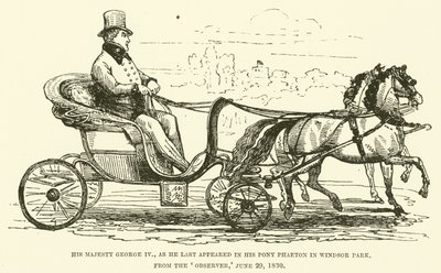 Jeho Veličenstvo George IV, jak se naposledy objevil ve svém poníkovi Phaetonovi ve Windsorském parku, z Observer, 29. června 1830 (rytina) od English School