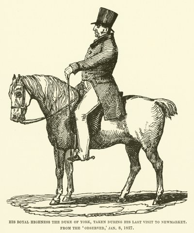 Jeho královská výsost vévoda z Yorku, pořízená během jeho poslední návštěvy v newmarketu, z Observer, 8. ledna 1827 (rytina) od English School