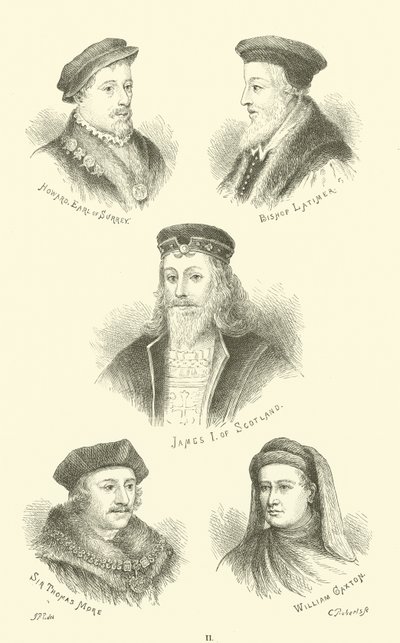 Howard, hrabě ze Surrey, biskup Latimer, James I. Skotský, Sir Thomas More, William Caxton od English School