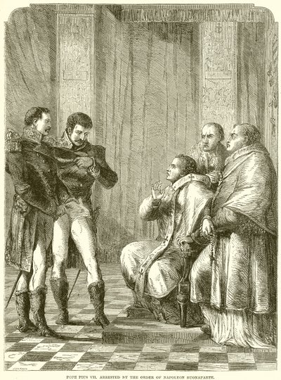 Papež Pius VII. zatčen na příkaz Napoleona Buonaparta od English School