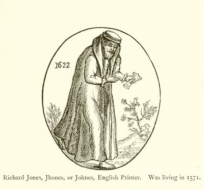 Richard Jones, Jhones, nebo Johnes, anglický tiskař, žil v roce 1571 od English School