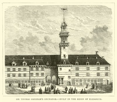 Sir Thomas Greshams Exchange, postavený za vlády Alžběty od English School