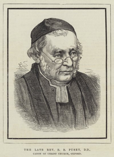 Zesnulý reverend E B Pusey, DD, Canon of Christ Church, Oxford (rytina) od English School