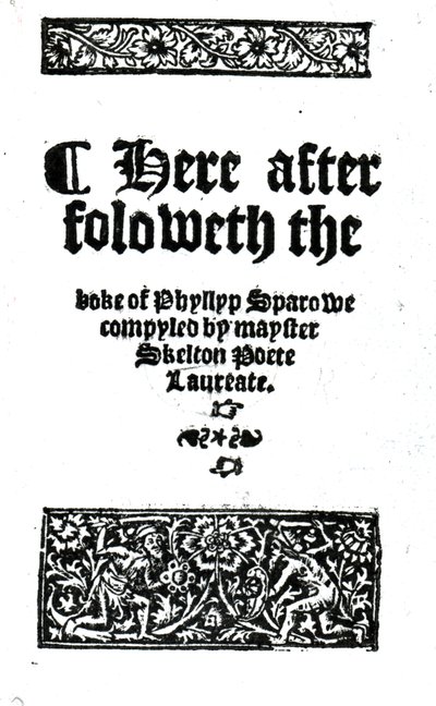 Titulní strana knihy The Boke of Phyllyp Sparowe od Johna Skeltona, vydaná kolem roku 1550 (tištěný papír) od English School
