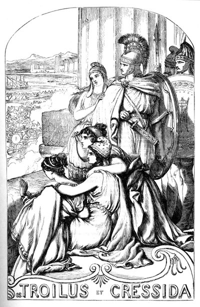 Troilus et Cressida - (Troilus a Cressida) - Ilustrace v "" Dokončení prací Williama Shakespeara""" 1866 - Ilustrace a obecná forma tohoto vydání jsou vypůjčeny z Cassellova ilustrovaného Shakespeara, vydaného v Londýně od English School