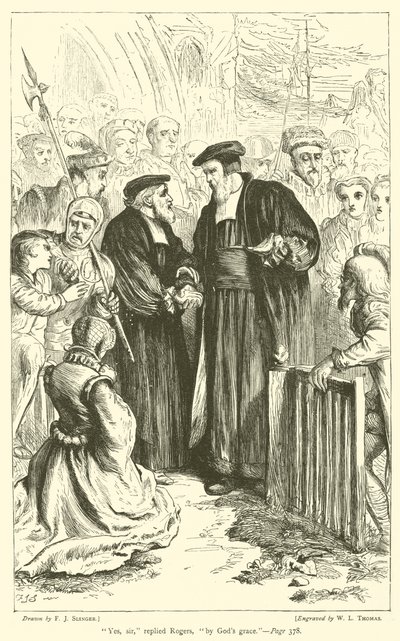 "Ano, pane," odpověděl Rogers, "z Boží milosti" (rytina) od English School