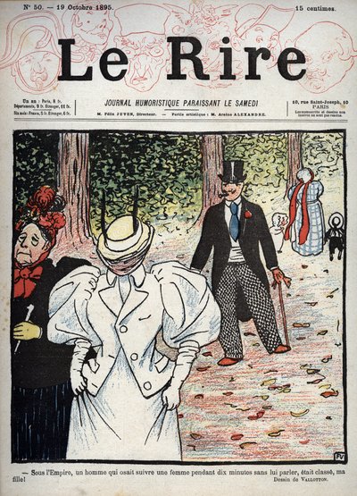 Obálka novin “” Le Rire””, č. 50, 10. října 1895: Pod Impériem byl muž, který se odvážil následovat ženu deset minut, aniž by s ní promluvil, nóbl, má dcero! “” Kresba Felixe Vallottona od Felix Edouard Vallotton