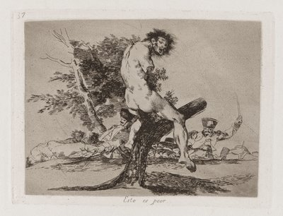 Tohle je horší, deska 37 z The Disasters of War od Francisco de Goya