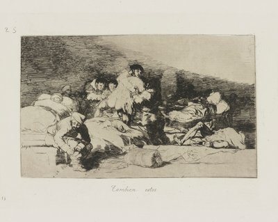 Také tyto. (Tyto také.), pl. 25 ze série The Disasters of War od Francisco de Goya