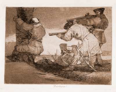 The Disasters of War: Barbaians! (Gravírování po přípravném kreslení od Francisco de Goya