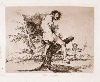 The Disasters of War: Tohle je horší (rytina z přípravné kresby od Francisco de Goya