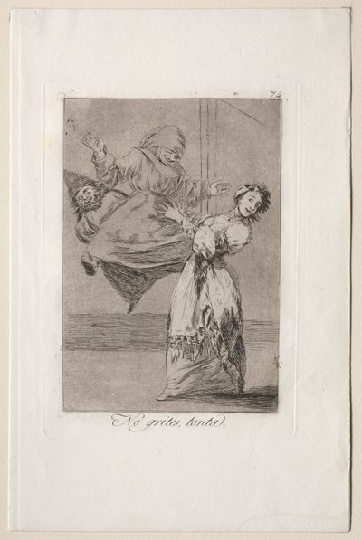 Caprichos: Nekřič hloupě od Francisco de Goya