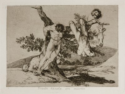 Grande hazaña! Con muertos! Hrdinský výkon! S mrtvými muži! Deska 39 z The Disasters of War Los od Francisco de Goya