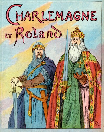 Franský král Karel Veliký a francouzský rytíř Roland de Roncevaux - Charlemagne a Le Chevalier Roland (736-778) - Ilustrace Francoise Ziera (1856-1924) převzaté z „Nos-Gires-Nationales“ kolem roku 1920 od Francois Edouard Zier