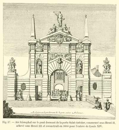 Triumfální oblouk na spícím mostě brány Saint-Antoine, zahájený za Henriho II., dokončen za Jindřicha III. a přestavěn v roce 1660 pro vstup Ludvíka XIV. od French School