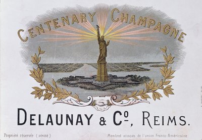 Štítek šampaňského z domu Delaunay & Co. oslavující sté výročí americké nezávislosti a zobrazující Sochu svobody, kolem roku 1876 od French School