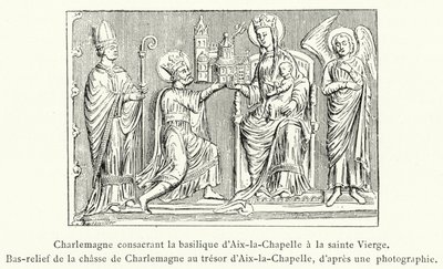 Karel Veliký zasvěcující baziliku Aix-la-Chapelle Nejsvětější Panně, basreliéf honby Karla Velikého za pokladnicí Aix-la-Chapelle (rytina) od French School