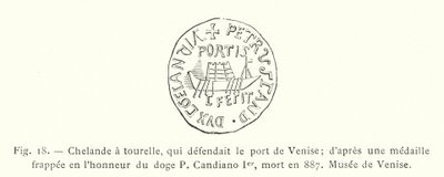 Chelande s věžičkou, která bránila benátský přístav; z medaile vyražené na počest dóžete P Candiana I., který zemřel v roce 887, Muzeum Benátek (rytina) od French School