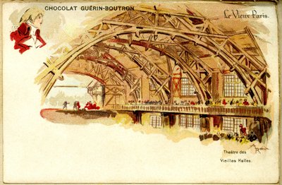 Čokoládová chromolitografie Čokolády Guerina Boutrona, STARÁ PAŘÍŽ, Théâtre des Vieilles halles od French School