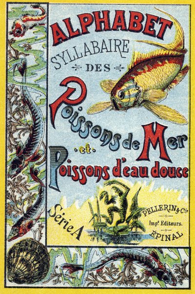 Obálka "Slabiční abecedy mořských a sladkovodních ryb". Serie A. Pellerin et Cie, tiskaři-nakladatelé, Epinal, konec 19. století. Chromolitografy. Malé 8stránkové reklamní album obsahující slabikář a obrázky doplněné popisnými texty. od French School
