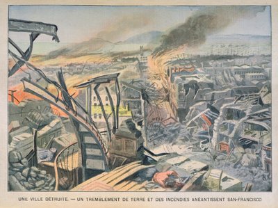 Zemětřesení a požáry v San Franciscu 18. dubna 1906, ilustrace z Le Petit Parisien, 6. května 1906 od French School