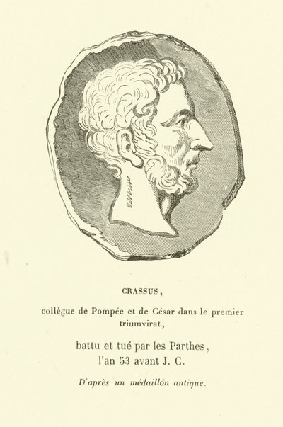 Marcus Licinius Crassus, kolega Pompeia Velikého a Julia Caesara v Prvním triumvirátu, zabit v boji proti Parthům v roce 53 př.nl (rytina) od French School