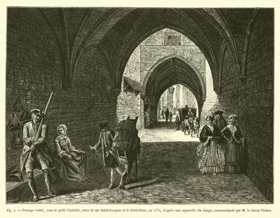 Klenutý průchod pod Petit Chatelet, mezi Rue Saint-Jacques a Petit-Pont, v roce 1770, podle akvarelu té doby, sděleného M le Baron Pichon od French School