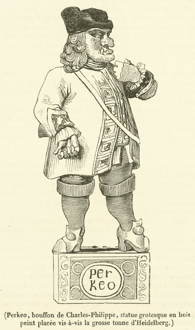 Perkeo, šašek Charlese-Philippa, groteskní socha v malovaném dřevě umístěná naproti velké tuně Heidelbergu (rytina) od French School