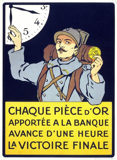 Plakát vytištěný v roce 1914: „Každá zlatá mince donesená do banky urychlí konečné vítězství o hodinu“ (chlupatý muž držící frank). od French School