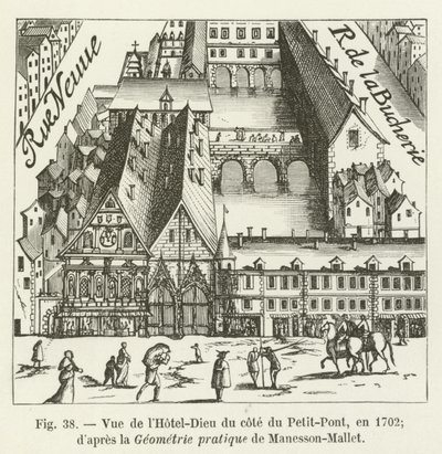 Pohled na Hôtel-Dieu ze strany Petit-Pont, v roce 1702; podle praktické geometrie Manesson-Mallet od French School