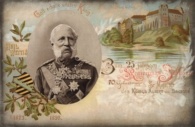 Bůh ochraňuj našeho krále! K 25. výročí vlády a 70. narozeninám Jeho Veličenstva krále Alberta Saského. Hrad Wettin, 1898 od German School