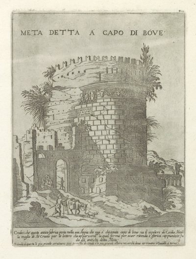 Tombe van Caecilia Metella te Rome Meta řekla u hlavy vola (název na předmětu) Moderne en antieke monumenten en bouwwerken v Římě (název série) Ozdoby starověkých a moderních budov města alma v Římě (název série) od Giovanni Maggi