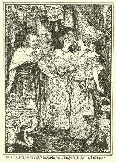"Tady, madam" řekl Mazarin "Jsou ceny za loterii" (rytina) od Henry Justice Ford