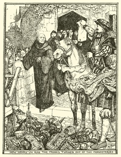 Jak Jindřich VIII. nechal vyhnat mnichy z klášterů od Henry Justice Ford