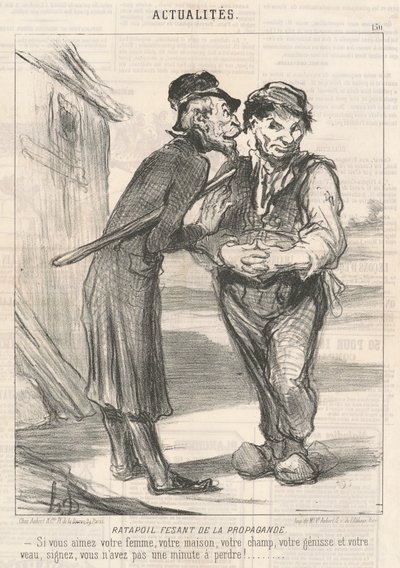 Ratapoil Propaganda: Pokud milujete svou ženu, svůj dům, své pole, svou jalovici a své tele, podepište, nemáte ani minutu na ztrátu! od Honoré Daumier