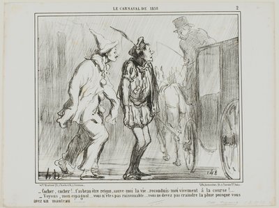 "- Řidiči, řidiči, nemůžete mě odmítnout, musíte mi zachránit život... přiveďte mě živého zpátky na závody! - Ale no tak, Španěle... buď rozumný... nemusíš se bát deště, když máš na sobě kabát!...," deska 2 z Le Carnaval De 1858 od Honoré Victorin Daumier