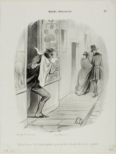 "Tady je moje žena!! Zatímco se holím, ona ze mě dělá paroháče!", deska 22 z Moeurs Conjugales od Honoré Victorin Daumier