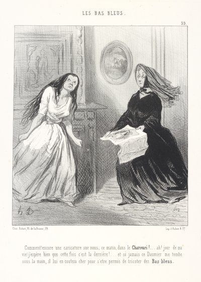 Cože! Zase dnes ráno karikatura o nás v Charivari! ... Ach, při mém životě! Opravdu doufám, že tentokrát je to naposledy! ... A jestli mi ten Daumier někdy padne do rukou, draze zaplatí za to, že si dovolil plést modré punčochy od Honoré Daumier