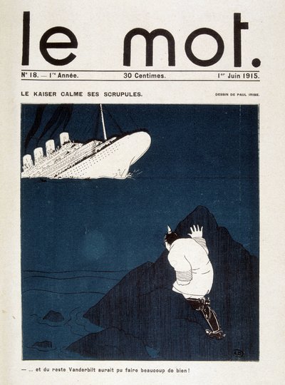 Le kaiser uklidňuje své skrupule (torpédo Lusitanie) - v „“ Le Mot „“ z 1.6.1915. Práva vyhrazena od Paul Iribe