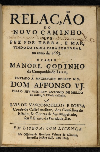 Titulní strana Manuel Godinho, Relação do Novo Caminho que Fez por Terra e Mar, Vindo da India para Portugal no Ano de 1663, Lisabon: Henrique Valente de Oliveira od Portuguese School