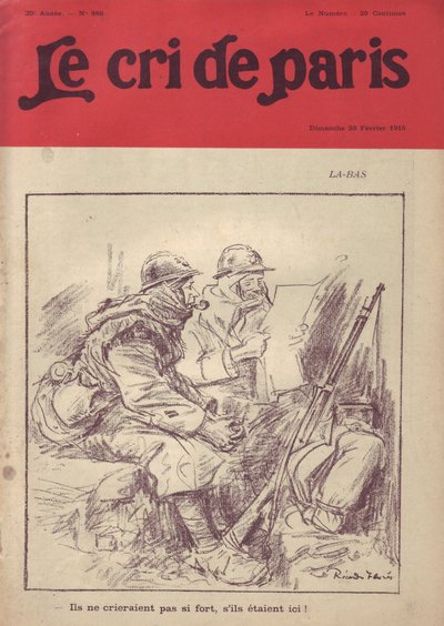 Ilustrace Ricardo Flores (1878-1918) pro obálku Le Cri de Paris, 20/02/16 - La-bas "" Nekřičeli by tak nahlas, kdyby tu byli.""" - Válka 14-18 , Tisk/Média, Život vojáka, Zákopy, Každodenní život, Kouření, Džem, Pušky – Vojáci, Civilia od Ricardo Flores