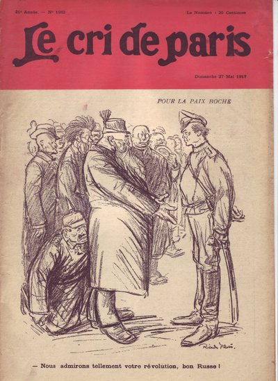 Ilustrace Ricardo Flores (1878-1918) pro obálku Výkřik Paříže, 27/05/17 - Za mír boche „Tolik obdivujeme vaši revoluci, dobrý Rusi““ - Válka 14-18, Rusko, Německo Prusko , Ruská revoluce 1917, Mír, Kops - Vojáci, Civili od Ricardo Flores