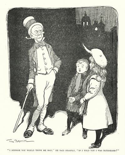 "Předpokládám, že byste mě považoval za blázna," řekl ostře, "kdybych vám řekl, že jsem modrovous?" (litho) od Tom Browne
