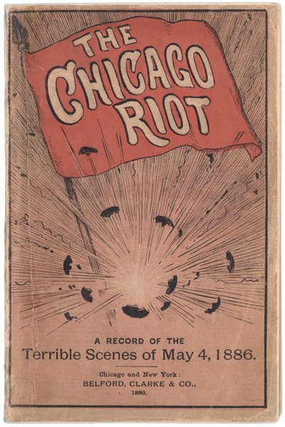 Přední strana brožury s názvem The Chicago Riot: Záznam strašných scén ze 4. května 1886 od Paula C. Hulla, 1886 od True Williams
