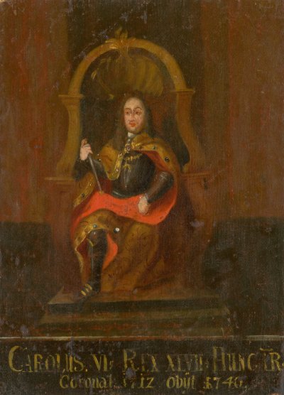 Karel VI. 1685-1740, král uherský a chorvatský, první polovina 18. od Unbekannt