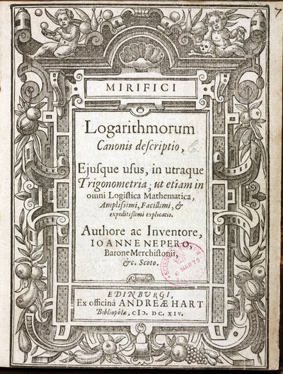 Titulní strana knihy „Mirifici logarithmorum canonis descriptio“ (Podivuhodný kánon logaritmů) od Johna Napiera, barona z Merchistonu (1550–1617), vydaného v Edinburghu (Skotsko) v roce 1614 od Unbekannt
