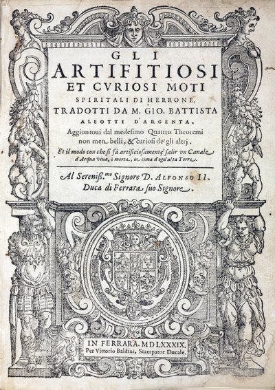 Titulní strana knihy „Gli artifitiosi et curiosi moti spiritali di Herrone“ (běžně nazývané Pneumatika) od řeckého autora, Herona Alexandrijského nebo Herona staršího (aktivní 1. století), inženýra, mechanika a matematika, vydaného ve Ferrara (Itálie) v ro od Unbekannt