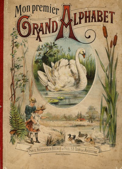 Labuť. Obálka knihy "Moje první velká abeceda". Bernardin-Bechet Edition, Paříž, kolem roku 1890. Ilustrace A. des Lilleuls. Žádná stránka, 46 stran. Rozměr: 31 x 22 cm. od Unbekannt