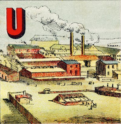 U: Továrna. Továrna je obrovská továrna, kde se nachází velké množství strojů; jako v gigantické továrně Le Creusot - Rytina extrahovaná z Geographical Alphabet. Guerin-Muller et Cie, nakladatelství, Paříž od Unbekannt